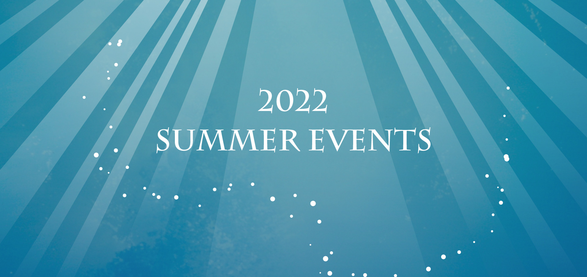 2022 SUMMER EVENTS